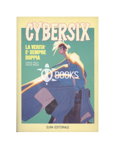 Cybersix numero 14 - La verità è sempre doppia